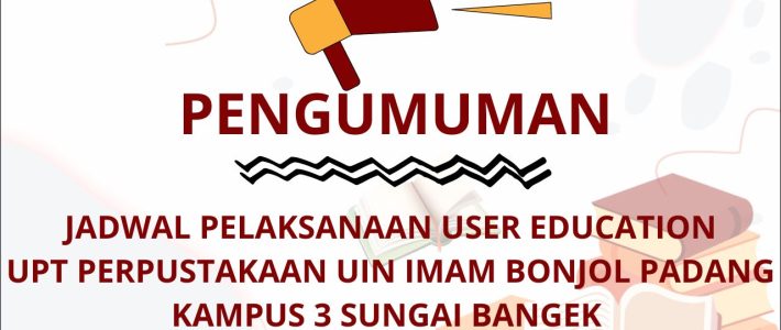 Jadwal Pelaksanaan User Education UPT Perpustakaan UIN Imam Bonjol Padang Kampus 3 Sungai Bangek